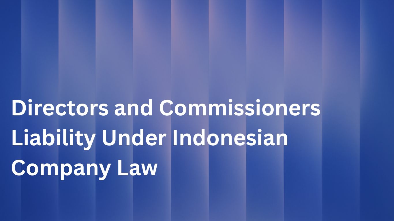 Directors and Commissioners Liability Under Indonesian Company Law